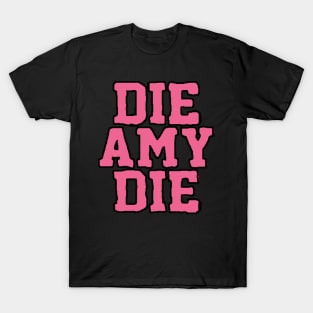 BAD AMY ''DIE AMY DIE'' T-Shirt